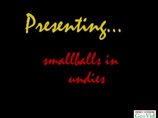 smallballs,undies & dildo